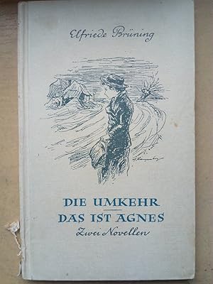 Imagen del vendedor de Die Umkehr - Das ist Agnes : zwei Novellen - a la venta por Versandantiquariat Jena