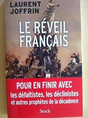 Imagen del vendedor de Le Rveil Franais - Pour En Finir Avec Les Dfaitistes, Les Dclinistes Et Autres Prophtes De La Dcadence a la venta por Versandantiquariat Jena