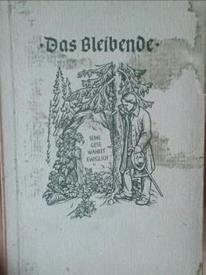 Image du vendeur pour Das Bleibende. Kurzerzhlungen aus unserem Alltag mis en vente par Versandantiquariat Jena