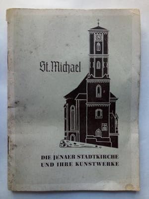 Bild des Verkufers fr Die Jenaer Stadtkirche zu St. Michael und ihre Kunstwerke. zum Verkauf von Versandantiquariat Jena