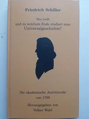 Bild des Verkufers fr Was heisst und zu welchem Ende studiert man Universalgeschichte? - Die akademische Antrittsrede von 1789. Reprint zum Verkauf von Versandantiquariat Jena