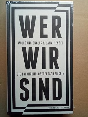 Imagen del vendedor de Wer wir sind. Die Erfahrung ostdeutsch zu sein a la venta por Versandantiquariat Jena