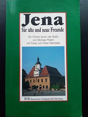 Imagen del vendedor de Jena fr alte und neue Freunde : ein Fhrer durch die Stadt a la venta por Versandantiquariat Jena