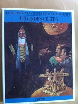Seller image for Legendes Celtes. Les Grands Classiques de Tous les Temps. for sale by Versandantiquariat Jena