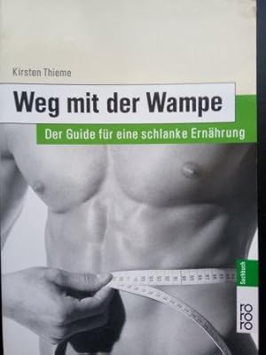 Bild des Verkufers fr Men's Health: Weg mit der Wampe - Der Guide fr eine schlanke Ernhrung zum Verkauf von Versandantiquariat Jena