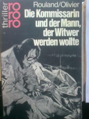 Bild des Verkufers fr Die Kommisarin und der Mann, der Witwer werden wollte - Kriminalroman; Deutsch von Sabine Reinhardt - rororo thriller - Herausgegeben von Richard K. Flesch - Deutsche Erstausgabe zum Verkauf von Versandantiquariat Jena