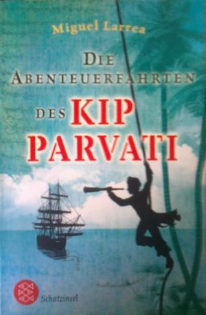 Imagen del vendedor de Die Abenteuerfahrten des Kip Parvati a la venta por Versandantiquariat Jena