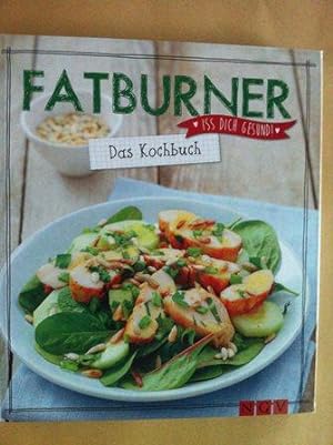 Bild des Verkufers fr Fatburner - Das Kochbuch - Iss dich gesund! zum Verkauf von Versandantiquariat Jena