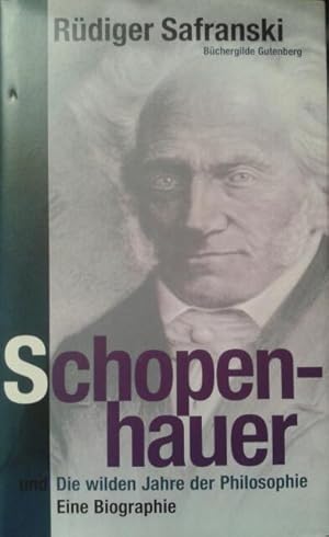 Seller image for Schopenhauer und die wilden Jahre der Philosophie for sale by Versandantiquariat Jena