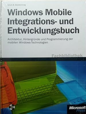 Seller image for Windows Mobile Integrations- und Entwicklungsbuch. Architektur, Hintergrnde und Programmierung der mobilen Windows-Technologien + 1 CD-ROM. for sale by Versandantiquariat Jena