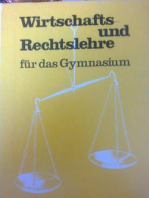 Seller image for Wirtschafts- und Rechtslehre fr das Gymnasium. 8. Jahrgangsstufe I. for sale by Versandantiquariat Jena