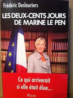 Bild des Verkufers fr Les Deux-Cents Jours De Marine Le Pen zum Verkauf von Versandantiquariat Jena
