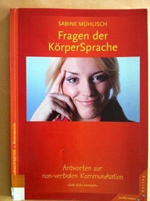 Bild des Verkufers fr Fragen der KrperSprache - Antworten zur non-verbalen Kommunikation. Soft Skills kompakt, Bd 2 zum Verkauf von Versandantiquariat Jena