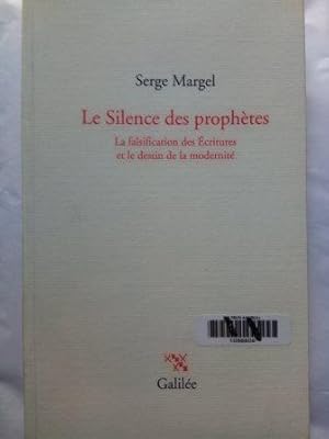 Seller image for Le Silence des prophtes : La falsification des Ecritures et le destin de la modernit for sale by Versandantiquariat Jena