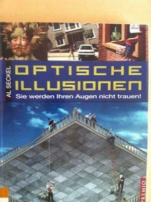Seller image for Optische Illusionen - Sie werden Ihren Augen nicht trauen for sale by Versandantiquariat Jena