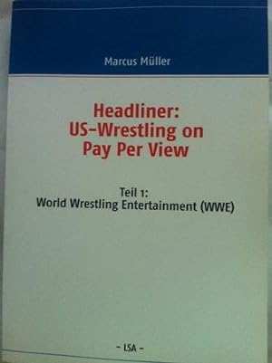 Seller image for Headliner - US-Wrestling on Pay Per View - Teil 1: World Wrestling Entertainment (WWE) for sale by Versandantiquariat Jena