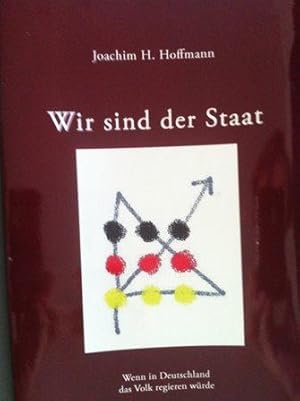 Seller image for Wir sind der Staat - Wenn in Deutschland das Volk regieren wrde for sale by Versandantiquariat Jena