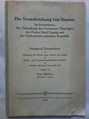 Imagen del vendedor de Die Neuentstehung von Staaten. Im besonderen: Die Entstehung des Freistaates Thringen der Freien Stadt Danzig und der Tschechoslovakischen Republik. Inaugural-Dissertation. a la venta por Versandantiquariat Jena