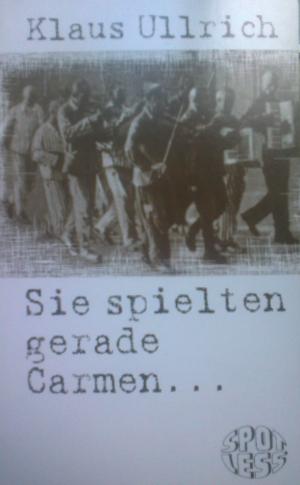 Seller image for Sie spielten gerade Carmen for sale by Versandantiquariat Jena