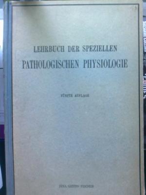 Bild des Verkufers fr Lehrbuch der speziellen pathologischen Physiologie fr Studierende und rzte. 5. durchges. Auflage. zum Verkauf von Versandantiquariat Jena