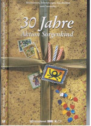 Bild des Verkufers fr 30 Jahre Aktion Sorgenkind / Briefmarken, Erinnerungen, Geschichten zum Sammeln zum Verkauf von Versandantiquariat Jena