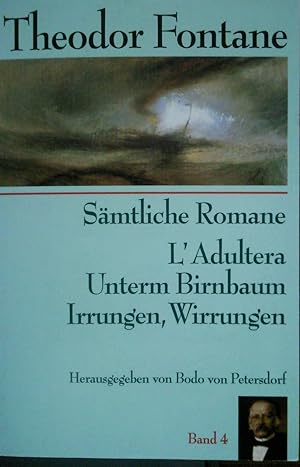 Bild des Verkäufers für Sämtliche Romane, Band 4, L'Adultera, Unterm Birnbaum, Irrungen, Wirrungen zum Verkauf von Versandantiquariat Jena