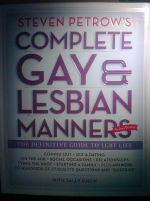 Imagen del vendedor de Steven Petrow's Complete Gay & Lesbian Manners: The Definitive Guide to LGBT Life a la venta por Versandantiquariat Jena