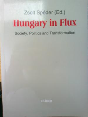 Imagen del vendedor de Hungary in Flux - Society, Politics and Transformation a la venta por Versandantiquariat Jena