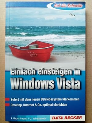 Bild des Verkufers fr Einfach einsteigen in Windows Vista : [sofort mit dem neuen Betriebssystem klarkommen ; Desktop, Internet & Co. optimal einrichten] zum Verkauf von Versandantiquariat Jena