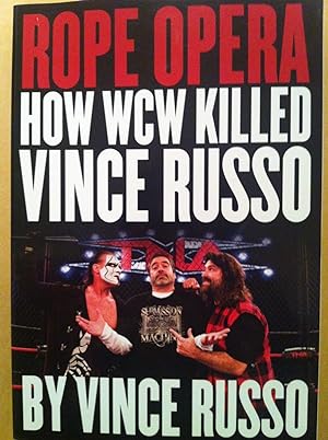 Bild des Verkufers fr Rope Opera: How WCW Killed Vince Russo zum Verkauf von Versandantiquariat Jena