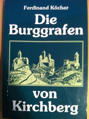 Bild des Verkufers fr Die Burggrafen von Kirchberg - Ein geschichtlicher Roman aus Jenas Vergangenheit zum Verkauf von Versandantiquariat Jena