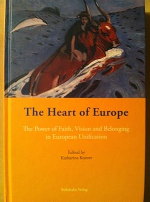 Seller image for The Heart of Europe - The Power of Faith, Vision and Belonging in European Unification for sale by Versandantiquariat Jena