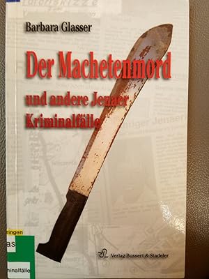 Seller image for Der Machetenmord und andere Jenaer Kriminalflle for sale by Versandantiquariat Jena