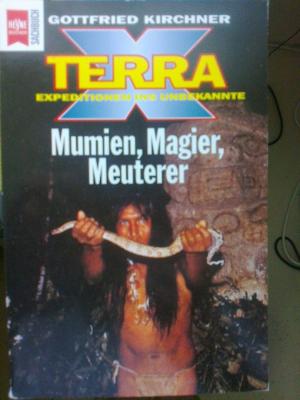 Seller image for Terra X Expedition ins Unbekannte. Mumien, Magier, Meuterer for sale by Versandantiquariat Jena