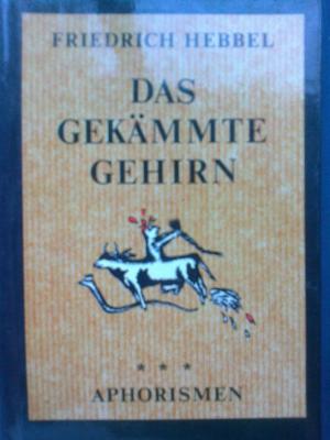 Immagine del venditore per Das gekmmte Gehirn : Aphorismen venduto da Versandantiquariat Jena