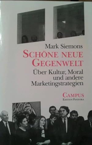 Seller image for Schne neue Gegenwelt - ber Kultur, Moral und andere Marketingstrategien for sale by Versandantiquariat Jena