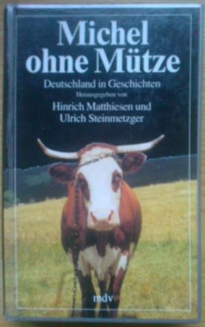 Image du vendeur pour Michel ohne Mtze. Deutschland in Geschichten mis en vente par Versandantiquariat Jena