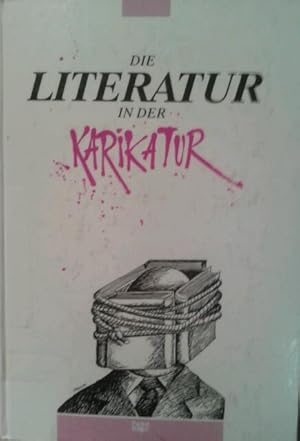 Image du vendeur pour Die Literatur in der Karikatur mis en vente par Versandantiquariat Jena