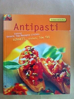 Seller image for Ideenkche Antipasti : Extra! Unsere Top-Rezepte-Listen: schnell, einfach, low fat for sale by Versandantiquariat Jena