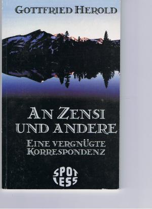 Imagen del vendedor de An Zensi und Andere - eine vergngliche Korrespondenz. Spotless a la venta por Versandantiquariat Jena