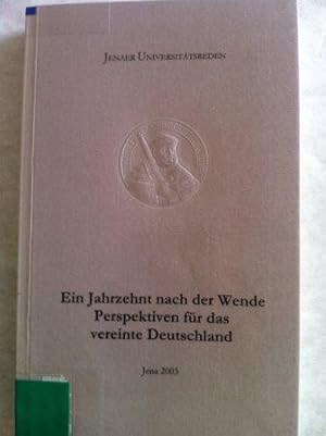 Bild des Verkufers fr Ein Jahrzehnt nach der Wende. Perspektiven fr das vereinte Deutschland. Jenaer Universittsreden 11 zum Verkauf von Versandantiquariat Jena