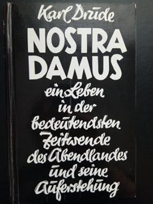 Seller image for Nostradamus. Ein Leben in der bedeutendsten Zeitwende des Abendlandes und seine Auferstehung. for sale by Versandantiquariat Jena