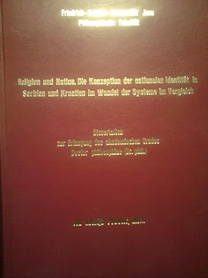 Seller image for Religion und Nation. Die Konzeption der nationalen Identitt in Serbien und Kroatien im Wandel der Systeme im Vergleich. Dissertation for sale by Versandantiquariat Jena