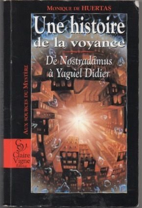 Bild des Verkufers fr Une histoire de la voyance : De Nostradamus  Yaguel Didier zum Verkauf von Versandantiquariat Jena