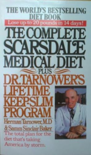 Seller image for The Complete Scarsdale Medical Diet: Plus Dr. Tarnower's Lifetime Keep-Slim Program for sale by Versandantiquariat Jena
