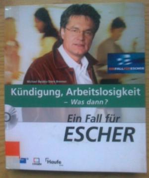 Bild des Verkufers fr Ein Fall fr Escher - Kndigung, Arbeitslosigkeit - Was dann? + CD-Rom zum Verkauf von Versandantiquariat Jena