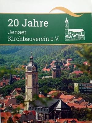 Bild des Verkufers fr 20 Jahre Kirchbauverein e.V. - Festschrift aus Anla des 20-jhrigen Bestehens des Jenaer Kirchbauvereins zum Verkauf von Versandantiquariat Jena