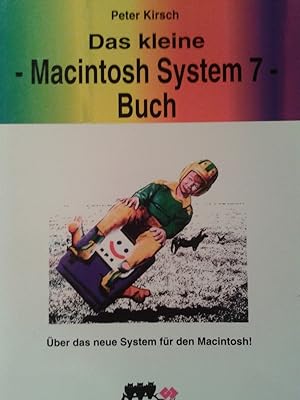 Bild des Verkufers fr Das kleine Macintosh System 7 Buch zum Verkauf von Versandantiquariat Jena