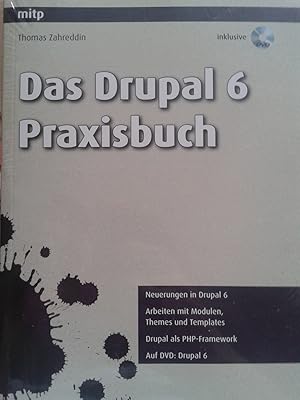 Bild des Verkufers fr Das Drupal 6 Praxisbuch. Neuerungen in Drupal 6 ; Arbeiten mit Modulen, Themes und Templates ; Drupal als PHP-Framework ; auf DVD: Drupal 6 zum Verkauf von Versandantiquariat Jena