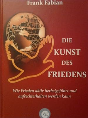 Seller image for Kunst des Friedens : wie Frieden aktiv herbeigefhrt und aufrechterhalten werden kann for sale by Versandantiquariat Jena